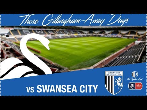 Those Gillingham Away Days #5 Swansea City v Gillingham - END OF FA CUP RUN:(