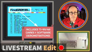 Texas Instruments TI-99/4A FinalGROM 99 Livestream Edit