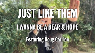 Just Like Them - I Wanna Be A Bear &amp; Hope (Descendents) featuring Doug Carrion