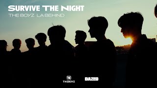 [THE BOYZ(더보이즈) X DAZED] Survive The Night | LA BEHIND