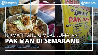 Nikmati Kuliner Tahu Gimbal Lumayan Pak Man saat Rayakan Momen Tahun Baru di Semarang