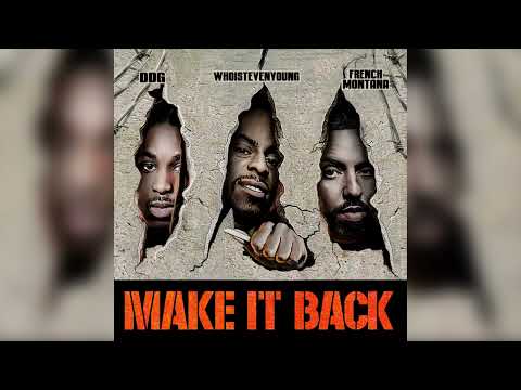 WHOISTEVENYOUNG, French Montana, DDG “Make it back” (Audio)