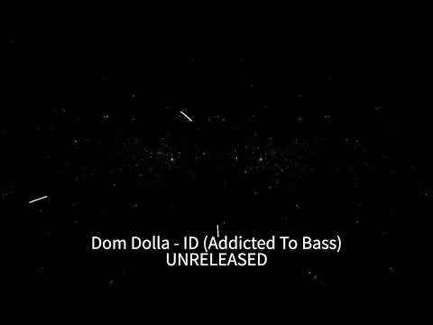 Dom Dolla - ID (Addicted To Bass) *UNRELEASED*