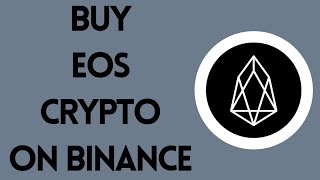 How to BUY EOS On Binance (Quick & Easy!) | EOS Crypto 2022