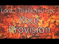 Lord, I Thank You For Your Provision (11/23/20)