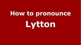 How to pronounce Lytton
