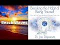 Beach Waves Breaking The Habit of Being Yourself / 10 + Hours With Subconscious Quotes.
