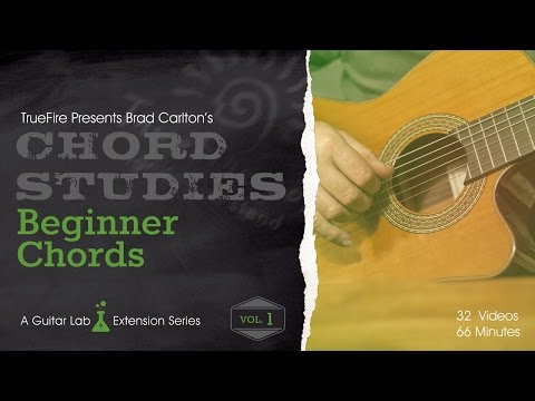 Chord Studies: Beginner Chords Vol. 1 - Intro - Brad Carlton