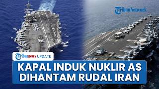 Iran Hantam Kapal Induk USS Abraham Lincoln di Laut Arab, Pasukan & Armada Nuklir AS Dipaksa Mundur