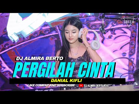 FUNKOT - PERGILAH CINTA [ DANIAL KIFLI ] VIRAL TIKTOK 2023 | COVER BY DJ ALMIRA BERTO