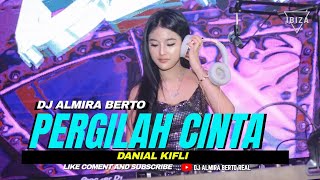 Download lagu FUNKOT - PERGILAH CINTA [ DANIAL KIFLI ] VIRAL TIKTOK 2023 | COVER BY DJ ALMIRA BERTO mp3