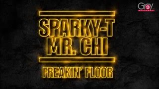 Sparky - T & Mr.Chi - Freakin' Floor (Official Music Video)