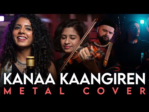 KANAA KAANGIREN | INDIAN METAL COVER BY MAATRA | From Aanandha Thaandavam | feat @vedamithra1851