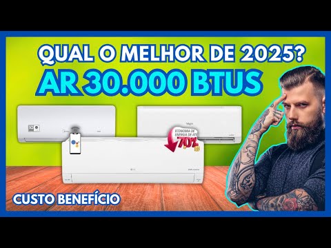 3 MELHORES AR CONDICIONADO 30.000 BTUS: TESTADO E APROVADO | CUSTO X BENEFÍCIO, MAIS VENDIDO 2025