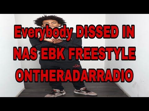 EVERYBODY DISSED IN NAS EBK FREESTYLE  ONTHERADARRADIO