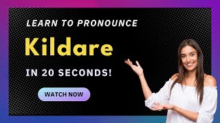 How to pronounce Kildare