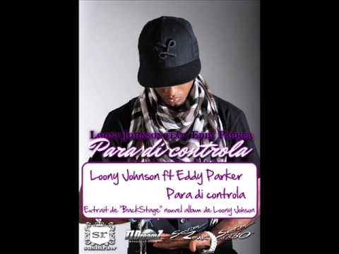 Loony Johnson ft Eddy Parker - Para di controla [Inédit 2k10]