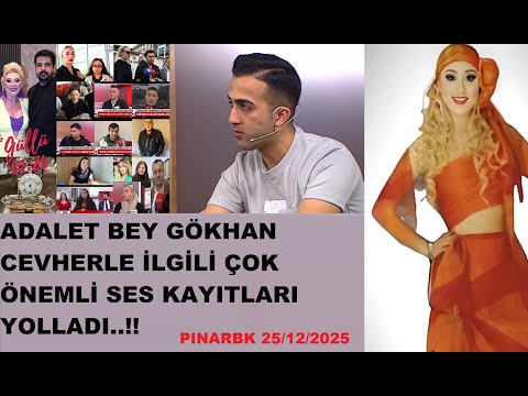 GÜLLÜ CİNAYETİNDE ADALET BEY GÖKHAN CEVHERLE İLGİLİ ÇOK ÖNEMLİ SES KAYITLARI YOLLADI..!!