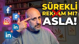 Markaların Sosyal Medyada Yaptığı En Büyük Hata: Sürekli Reklam / Brand Kit'in Ö