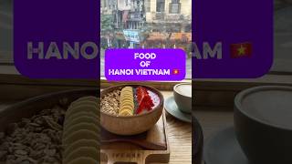 Food in Hanoi Vietnam ??