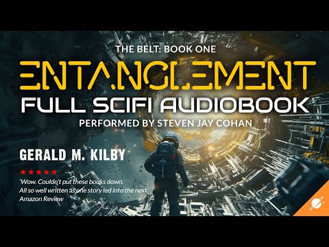 ENTANGLEMENT: THE BELT Book One. Science Fiction Audiobook Full Length and Unabridged