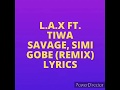 L.A.X ft Tiwa Savage, Simi - Gobe Official Lyrics