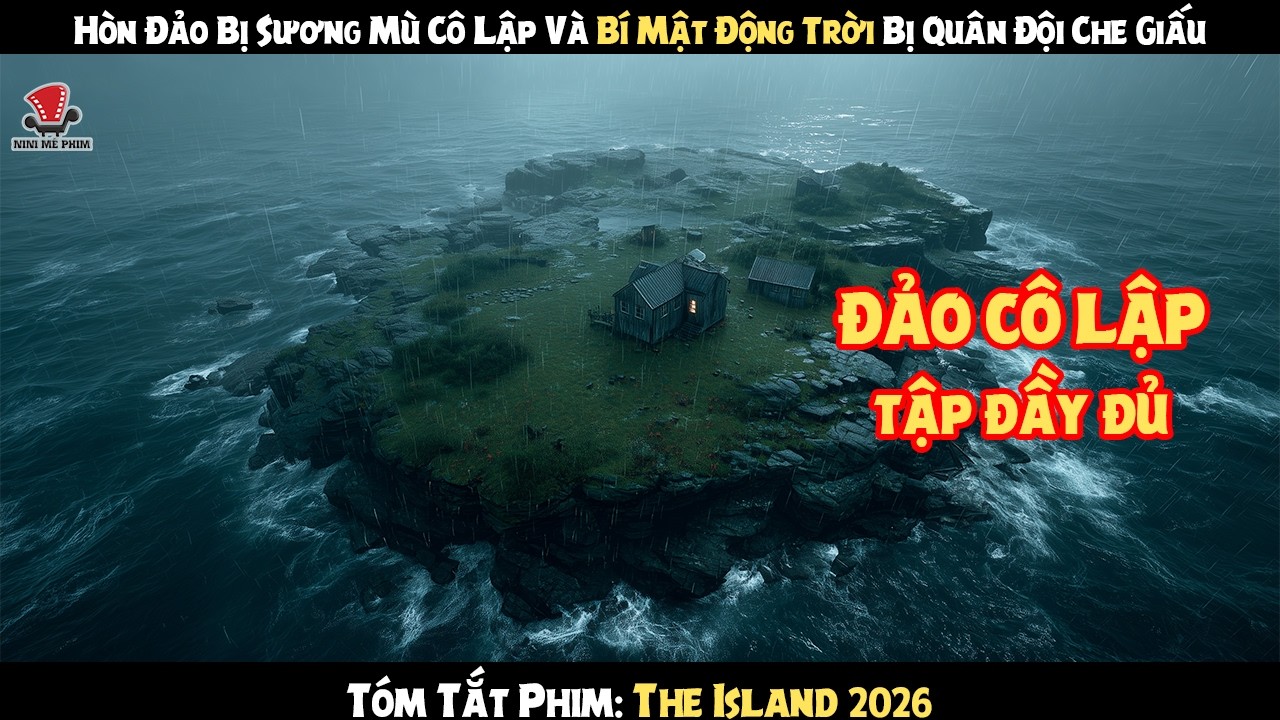 [Review Phim] Hòn Đảo Bị Sương Mù Cô Lập Và Bí Mật Động Trời Bị Quân Đội Che Giấu