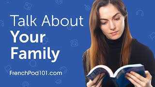 How to Talk about Your Family in French?