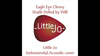 Eagle Eye Cherry - Death Defied by Will (Little Jo - Instrumental Acoustic cover)