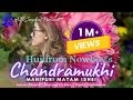 Chandramukhi | Manipuri Matam Ishei | Manipuri Romantic Song | Huidrom Nowboy