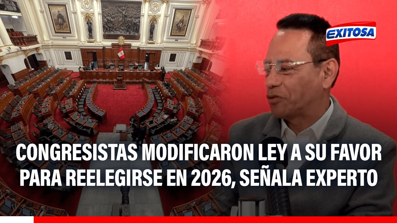 🔴🔵 Congresistas buscan reelegirse en 2026 tras modificar la ley a su favor, señala experto