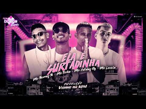 MC TOCHA, MC THOMAS TH, MC ADIDAS E MC LEOZIN - ELA É SURTADINHA - BREGA FUNK 2021