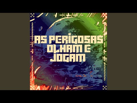 As Perigosas Olham e Jogam