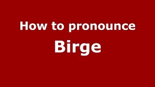 How to pronounce Birge