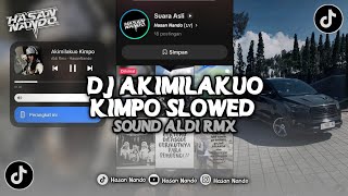 Download lagu DJ AKIMILAKUO KIMPO SLOWED SOUND ALDI RMX VIRAL TIKTOK DJ TERBARU YANG KALIAN CARI!! mp3 Download lagu DJ AKIMILAKUO KIMPO SLOWED SOUND ALDI RMX VIRAL TIKTOK DJ TERBARU YANG KALIAN CARI!! mp3