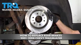 How To Replace Rear Brakes 2002-2009 Chevrolet Trailblazer