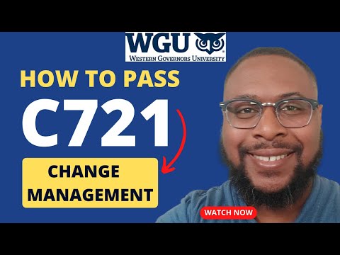 How to Pass C721 - Change Management | BSITM - IT Business Management | WGU