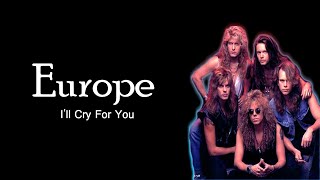 Download lagu Europe - I'll Cry For You (Lirik Terjemahan) mp3 Download lagu Europe - I'll Cry For You (Lirik Terjemahan) mp3