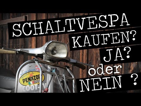 Vespa Kaufberatung ... Soll ich mir eine Schalt- Vespa kaufen ? Ja oder nein ?