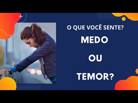 MEDO OU TEMOR | O QUE VOCÊ SENTE? - Qual a diferença?