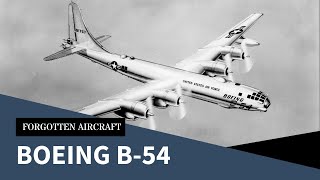 The Boeing B-54; Ultimate Superfortress