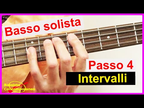 Basso Solista: Passo 4 INTERVALLI - Come sviluppare il tuo stile personale in 5 passi