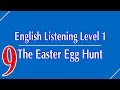English Listening Level 1 - Lesson 9 - The Easter ...