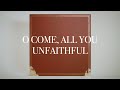 O Come, All You Unfaithful • Official Video