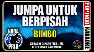 Download lagu Jumpa Untuk Berpisah|Bimbo|Nada Pria|Karaoke|Pop Indo mp3