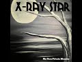 My Own Private Monster X-Ray Star