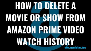 How to Delete a Movie or Show from Amazon Prime Video Watch History