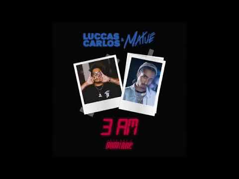 Matuê e Luccas Carlos - 3AM (Áudio Oficial)