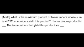 Download the video "[Math] What is the maximum product of two numbers whose sum is 43? What numbers yield this produc"
