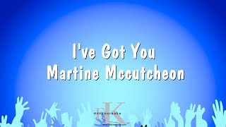 I&#39;ve Got You - Martine Mccutcheon (Karaoke Version)